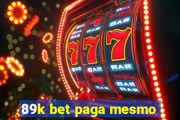 89k bet paga mesmo